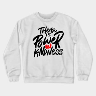 The Power of Kindness Crewneck Sweatshirt